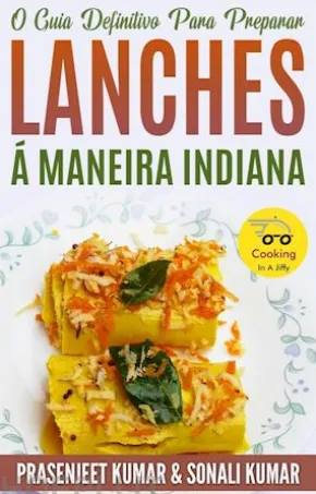 O Guia Definitivo Para Preparar Lanches Á Maneira Indiana