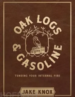 Oak Logs and Gasoline