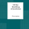 Of the Buildings of Justinian - Illustrated Edition 1888