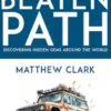 Off the Beaten Path - Discovering Hidden Gems Around the World
