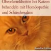 Ohrenkrankheiten bei Katzen behandeln mit Homöopathie und Schüsslersalzen