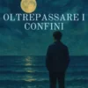 Oltrepassare i confini