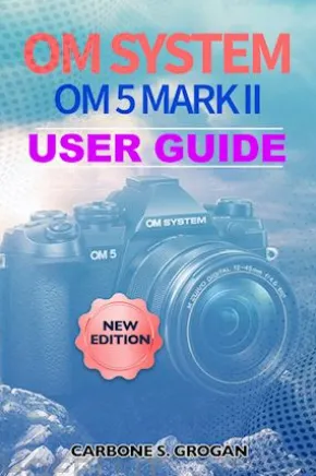 OM SYSTEM OM 5 Mark II User Guide