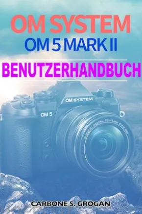 OM System OM-5 Mark II Benutzerhandbuch