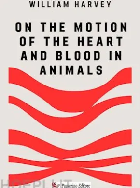 On the Motion of the Heart and Blood in Animals