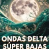 Ondas delta súper bajas: Música para un sueño profundo que potencia la liberación de melatonina, alivia el estrés, promueve la tranquilidad y favorece un sueño reparador