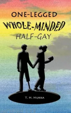 One-legged, whole-minded, half-gay