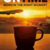 ONTIME – Being in the right moment