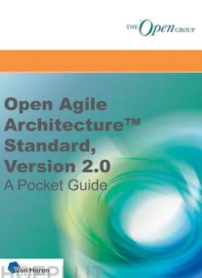 Open Agile Architecture™ Standard, Version 2.0 - A Pocket Guide