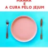 O Plano sem café da manhã EA Cura pelo Jejum (Traduzido)
