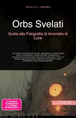 Orbs Svelati: Guida alla Fotografia di Anomalie di Luce
