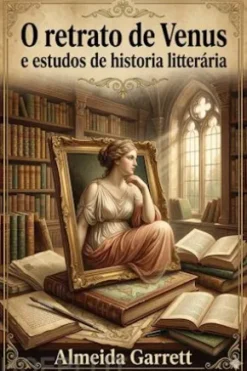 O retrato de Venus e estudos de historia litterária