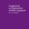 Orgelschule zur historischen Aufführungspraxis