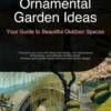 Ornamental Garden Ideas: Your Guide to Beautiful Outdoor Spaces