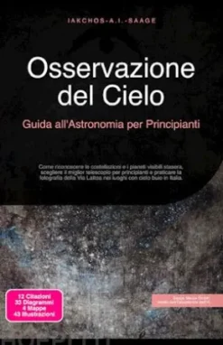 Osservazione del Cielo: Guida all'Astronomia per Principianti