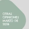 Otras opiniones marzo de 2026