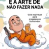 O Zen e a Arte de não fazer nada (traduzido)