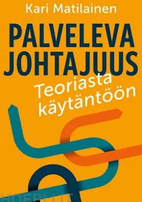 Palveleva johtajuus - teoriasta käytäntöön