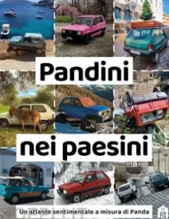 Pandini nei paesini. Un atlante sentimentale a misura di Panda