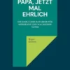 Papa, jetzt mal ehrlich