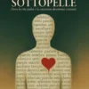 PAROLE SOTTOPELLE - Dove la vita pulsa e le emozioni diventano canzoni