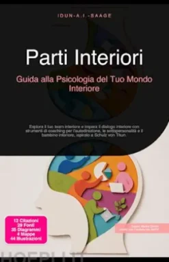 Parti Interiori: Guida alla Psicologia del Tuo Mondo Interiore