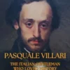 Pasquale Villari. The Italian Gentleman Who Loved History