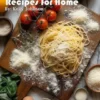 77 Pasta Recipes for Home