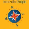 Patente Nautica entro e oltre 12 miglia - Testo tecnico-didattico