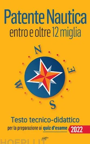 Patente Nautica entro e oltre 12 miglia - Testo tecnico-didattico