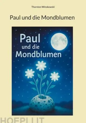 Paul und die Mondblumen