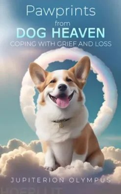 Pawprints from Dog Heaven: Coping with Grief and Loss