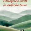 Pellegrini verso le antiche terre