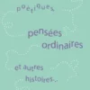 Pensées poétiques, pensées ordinaires et autres histoires… - Tome 2
