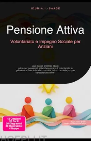 Pensione Attiva: Volontariato e Impegno Sociale per Anziani
