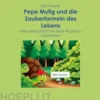Pepe Mutig und die Zauberformeln des Lebens