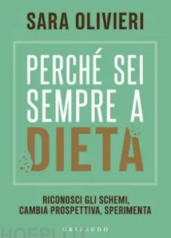 Perché sei sempre a dieta