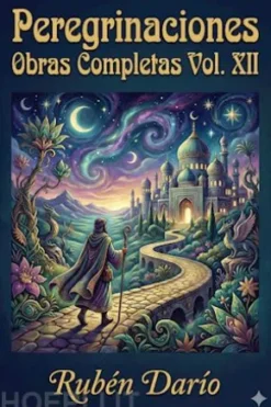 Peregrinaciones / Obras Completas Vol. XII