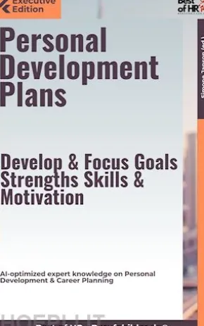 Personal Development Plans – Develop & Focus Goals, Strengths, Skills, & Motivation