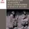 Per una lettura scholastica delle Controversiae di Seneca il Vecchio
