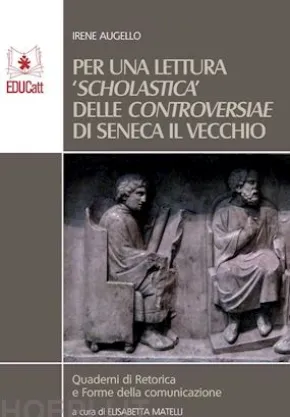Per una lettura scholastica delle Controversiae di Seneca il Vecchio