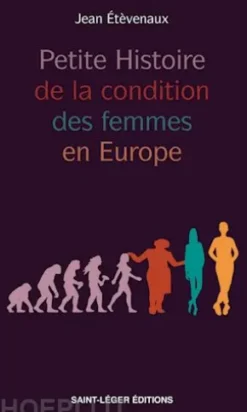 Petite Histoire de la condition des femmes en Europe