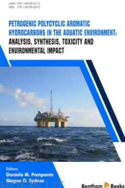 Petrogenic Polycyclic Aromatic Hydrocarbons in the Aquatic Environment: Analysis, Synthesis, Toxicity and Environmental Impact