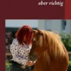 Pferde vermenschlichen - aber richtig