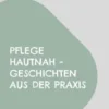 Pflege hautnah