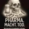 Pharma. Macht. Tod.