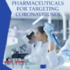 Pharmaceuticals for Targeting Coronaviruses