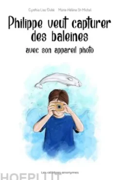 Philippe veut capturer des baleines avec son appareil photo