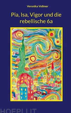 Pia, Isa, Vigor und die rebellische 6a