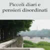 Piccoli diari e pensieri disordinati